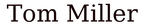 Author Tom Miller's books with links to order them; Miller's photograph and biography, and an opportunity to arrange for Miller to speak to your organization, school, or convention.